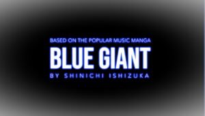 An Introduction to Blue Giant’s Captivating Characters and Artistry”